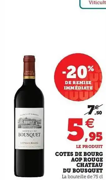 Super U Côtes De Bourg Aop Rouge Château Du Bousquet offre