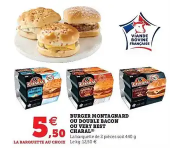 Super U Burger Montagnard Ou Double Bacon Ou Very Best Charal offre