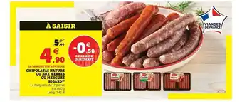 Super U Chipolatas Nature Ou Aux Herbes Ou Merguez Bigard offre