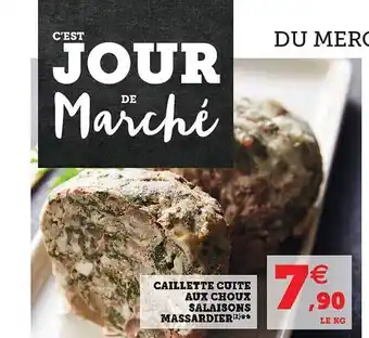 Super U Caillette Cuite Aux Choux Salaisons Massardier offre
