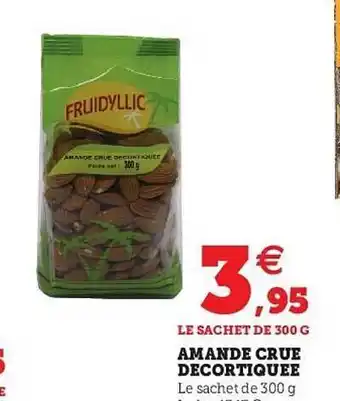 Super U Amande Crue Décortiquée offre