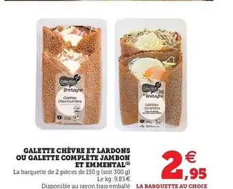 Super U Galette Chèvre Et Lardons Ou Galette Complète Jambon Et Emmental offre