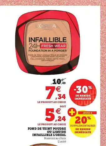 Super U Fond De Teint Poudre Ou Liquide Infaillible L'oréal offre