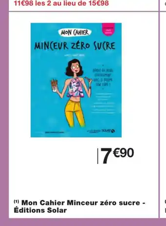 Monoprix Mon Cahier Minceur Zéro Sucre- éditions Solar offre