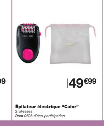 Monoprix épilateaur électrique "Calor" offre