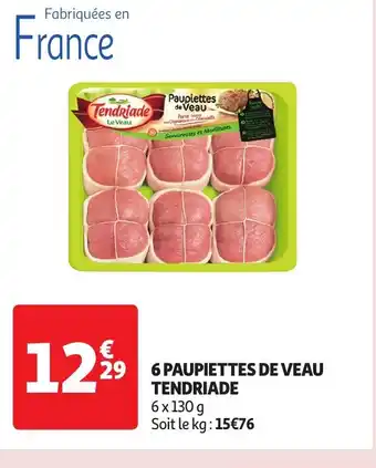 Auchan 6 PAUPIETTES DE VEAU TENDRIADE offre
