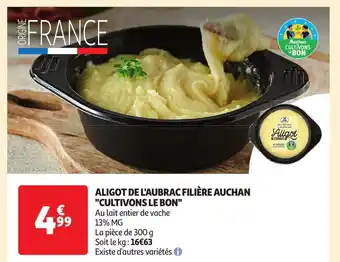 Auchan ALIGOT DE L'AUBRAC FILIÈRE AUCHAN CULTIVONS LE BON offre
