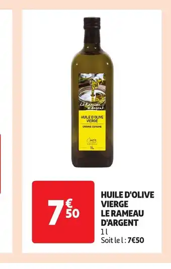 Auchan HUILE D'OLIVE VIERGE LE RAMEAU D'ARGENT 11 offre