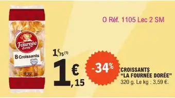 E.Leclerc 8 Croissants "LA FOURNÉE DORÉE" offre