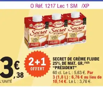 E.Leclerc SECRET DE CRÈME FLUIDE 25% DE MAT. GR. PRÉSIDENT offre