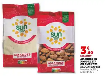 Super U Sun amandes en poudre et/ ou amandes decortiquees offre