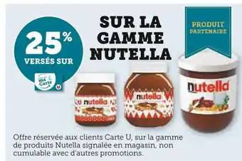 Super U Nutella 25% versés sur ma carte u sur la gamme nutella offre