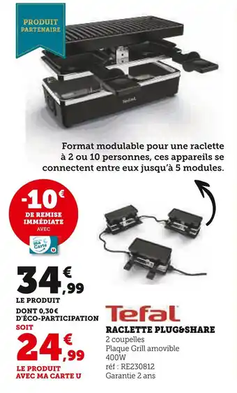 Super U Tefal raclette plug&share offre