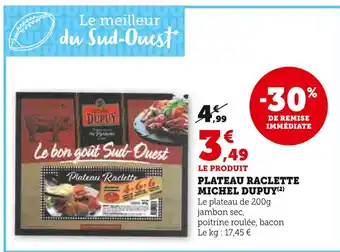 Super U Michel dupuy plateau raclette offre