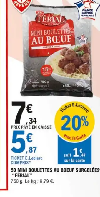 E.Leclerc 50 MINI BOULETTES AU BOEUF SURGELÉES FÉRIAL offre