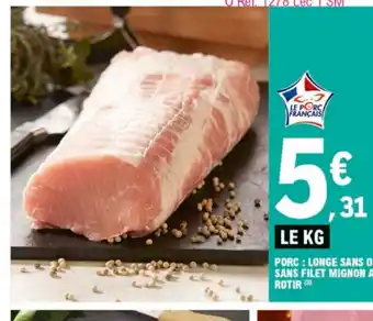 E.Leclerc PORC LONGE SANS OS SANS FILET MIGNON A ROTIR offre