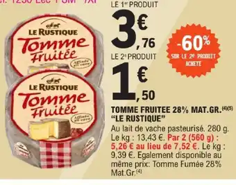 E.Leclerc TOMME FRUITEE 28% MAT.GR LE RUSTIQUE" offre