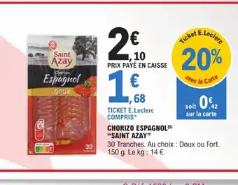 E.Leclerc CHORIZO ESPAGNOL SAINT AZAY offre