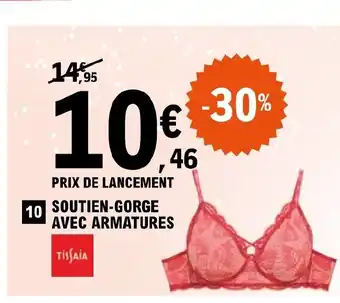 E.Leclerc 10 SOUTIEN-GORGE AVEC ARMATURES TISSAIA offre