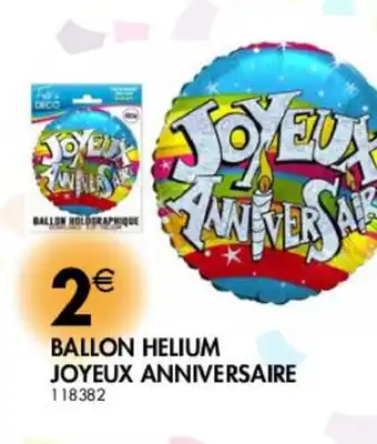 La Foir'Fouille Ballon helium Joyeux anniversaire offre