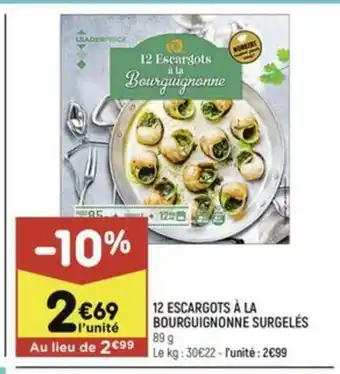 Leader Price 12 ESCARGOTS À LA BOURGUIGNONNE SURGELÉS offre