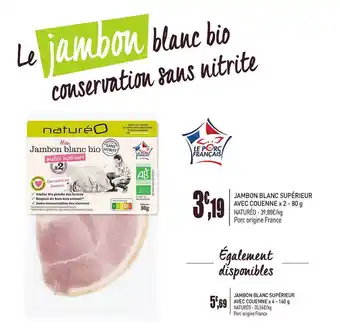 naturéO Jambon Blanc Supérieur Avec Couenne X2 - Naturéo offre