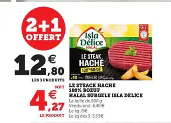U Express Le Steak Haché 100% Bœuf Halal Surgelé Isla Délice 2+1 Offert offre