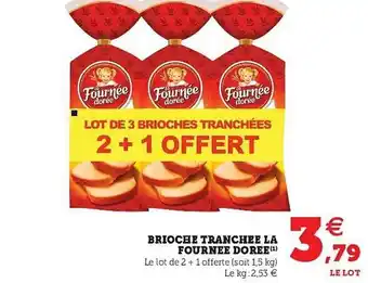 U Express Brioche Tranchée La Fournée Dorée offre