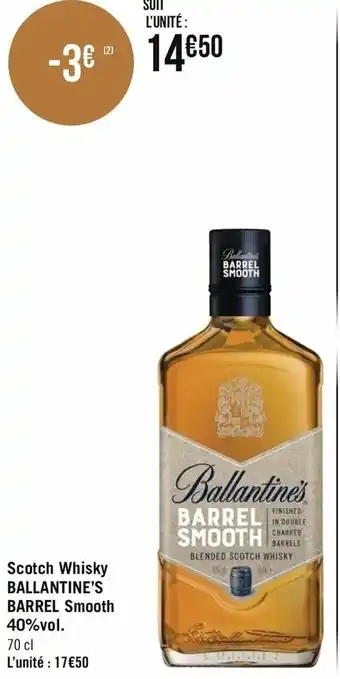 Géant Casino Scotch Whisky Ballantine's Barrel Smooth 40% vol. offre