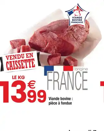 Cora x Carrefour Viande bovine : pièce à fondue offre