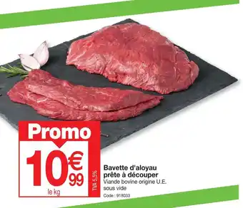 Bavette d'aloyau prête à découper Viande bovine origine U.E.