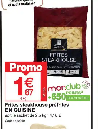 Promocash Frites steakhouse préfrites EN CUISINE offre