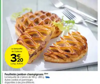 Carrefour Market Feuilletés jambon champignons offre