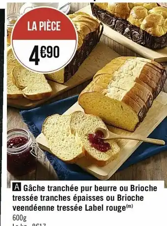 Casino Supermarchés Gâche Tranchée Pur Beurre Ou Brioche offre