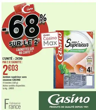 Casino Supermarchés Jambon Supérieur Sans Couenne Casino offre