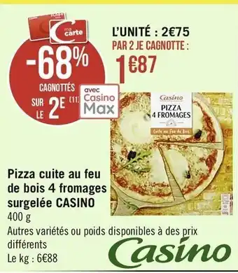 Casino Supermarchés Pizza Cuite Au Feu De Bois 4 Fromages Surgelée Casino offre