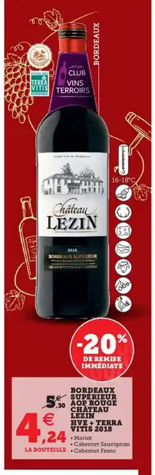 Super U Bordeaux Supèrieur Aop Rouge Chateau Lezin Hve + Terra Vitis 2018 offre