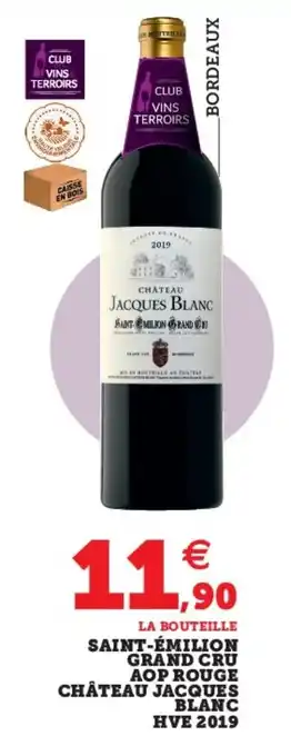 Super U Saint-èmillion Grand Cru Aop Rouge Chateau Jacques Blanc HVE 2019 offre