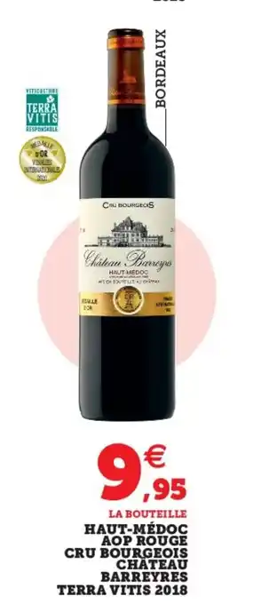 Super U Haut-Mèdoc AOP Rouge Cru Bourgeois Chateau Barreyres Terra Vitis 2018 offre