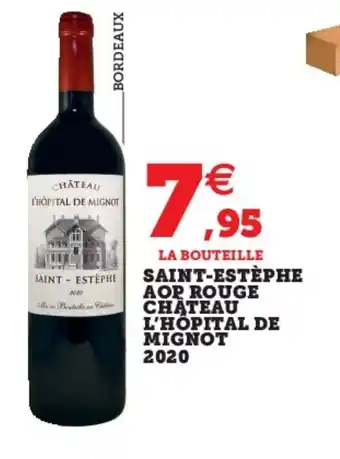 Super U Saint-Estèphe AOP Rouge Chateau L'hopital De Mignot 2020 offre