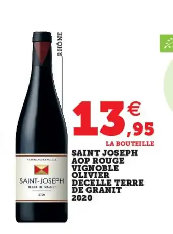 Super U Saint Joseph Aop Rouge Vignoble Olivier Decelle Terre De Granit 2020 offre