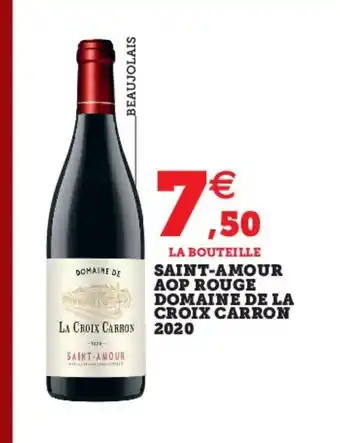 Super U Saint-Amour Aop Rouge Domaine De La Croix Carron 2020 offre