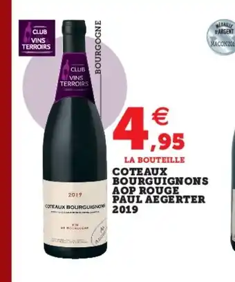 Super U Coteaux Bourguignons Aop Rouge Paul Aegerter 2019 offre