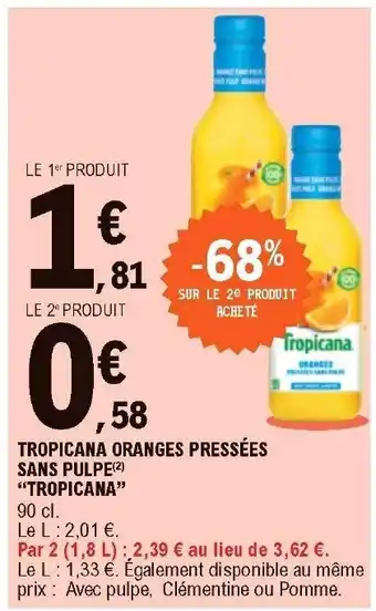 E.Leclerc Tropicana Oranges pressées sans Pulpe offre