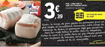 E.Leclerc Porc : Longe sans os sans filet Mignon à rôtir offre