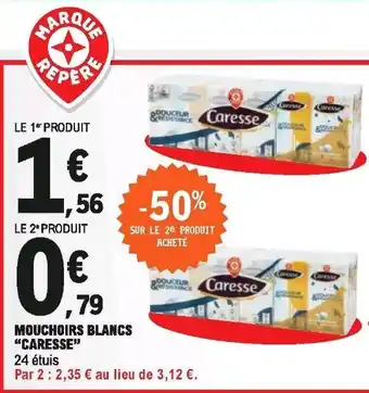 E.Leclerc Mouchoirs Blancs Caresse offre