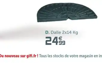 Gifi Dalle 2x14 Kg offre