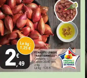 E.Leclerc ÉCHALOTE LONGUE TRADITIONNELLE offre