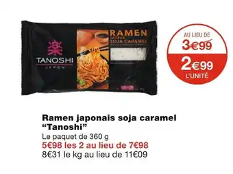 Monoprix Tanoshi ramen japonais soja caramel offre