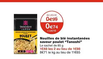 Monoprix Tanoshi nouilles de blé instantanées saveur poulet offre